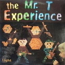 The Mr. T Experience : Making Things With Light